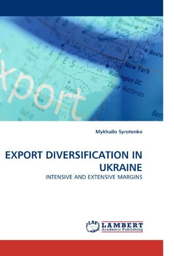 Cover for Mykhailo Syrotenko · Export Diversification in Ukraine: Intensive and Extensive Margins (Paperback Book) (2010)