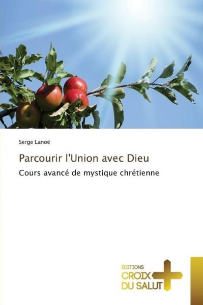 Cover for Lanoe Serge · Parcourir L'union Avec Dieu (Paperback Bog) (2018)