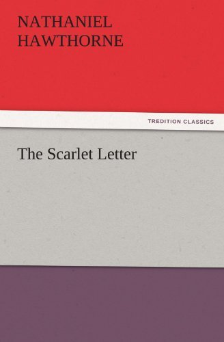 The Scarlet Letter (Tredition Classics) - Nathaniel Hawthorne - Bücher - tredition - 9783842436367 - 7. November 2011