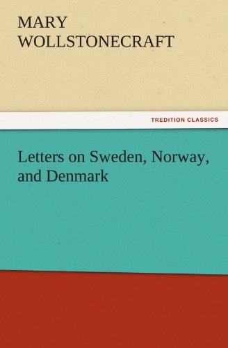 Cover for Mary Wollstonecraft · Letters on Sweden, Norway, and Denmark (Tredition Classics) (Paperback Book) (2011)