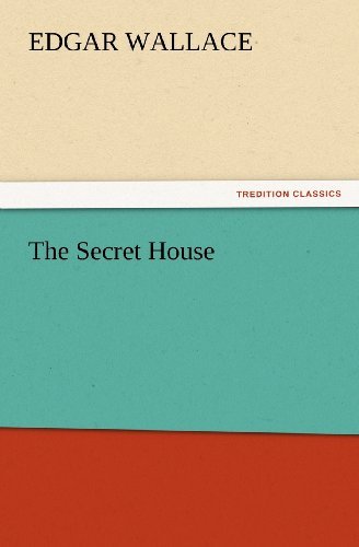 Cover for Edgar Wallace · The Secret House (Tredition Classics) (Pocketbok) (2012)