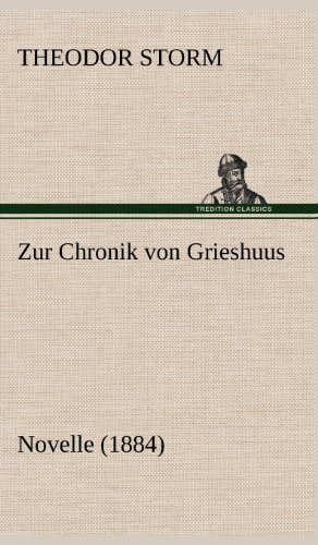 Cover for Theodor Storm · Zur Chronik Von Grieshuus (Hardcover bog) [German edition] (2012)