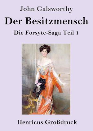 Cover for John Galsworthy · Der Besitzmensch (Großdruck) (Paperback Book) (2021)