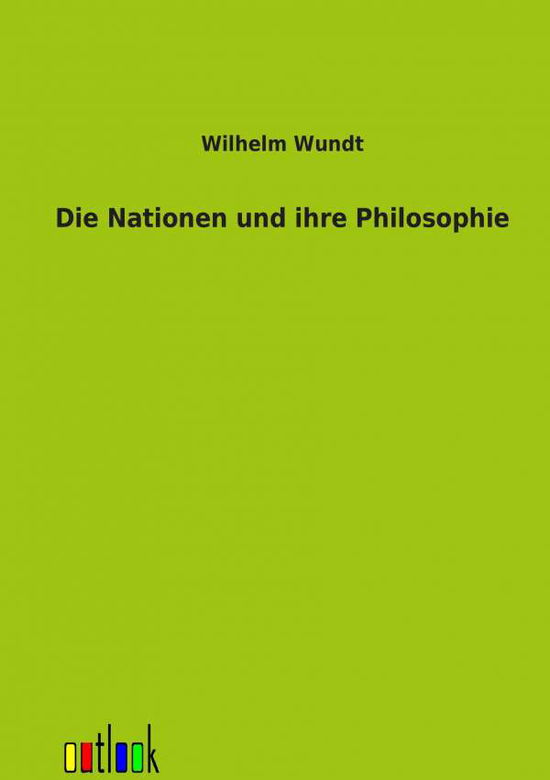 Cover for Wilhelm Wundt · Die Nationen Und Ihre Philosophie (Paperback Book) [German edition] (2012)