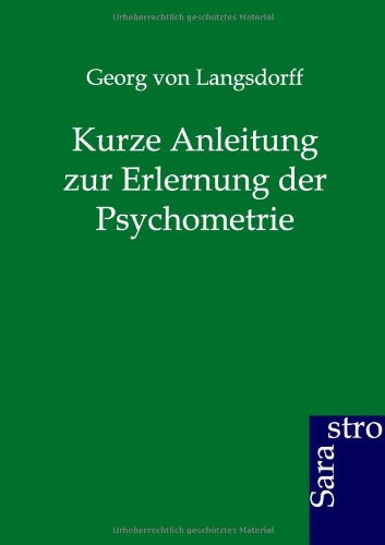 Cover for Georg Von Langsdorff · Kurze Anleitung Zur Erlernung Der Psychometrie (Paperback Book) [German edition] (2012)