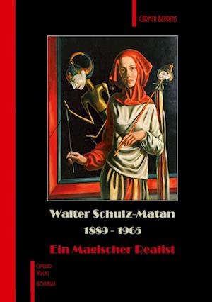 Cover for Carmen Behrens · Walter Schulz-Matan. 1889-1965 Ein Magischer Realist (Hardcover Book) (2009)