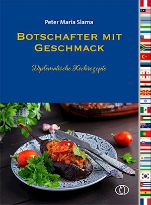 Cover for Peter Maria Slama · Botschafter mit Geschmack (Book) (2023)