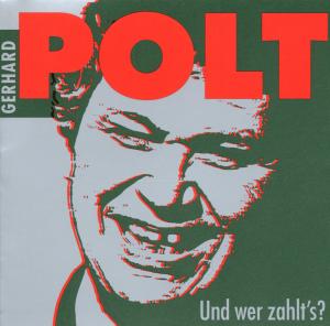 Cover for Gerhard Polt · Und Wer Zahlt's (CD) (2000)