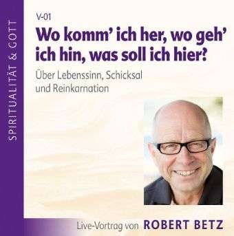 Cover for R.T. Betz · Betz, Robert: Wo Komm Ich Her? Wo Geh Ich Hin? Wa (CD) (2016)