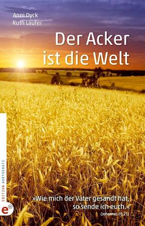 Cover for Dyck · Der Acker ist die Welt (Book)