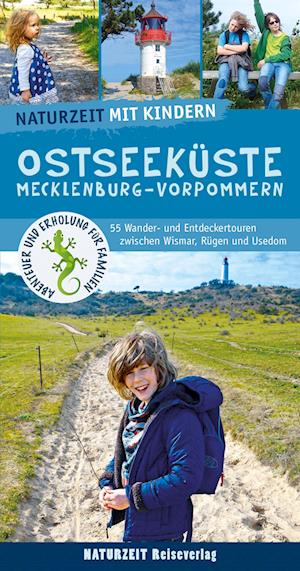 Naturzeit mit Kindern: Ostseeküste Mecklenburg-Vorpommern - Lena Marie Hahn - Bücher - Naturzeit Reiseverlag - 9783944378367 - 6. Mai 2022