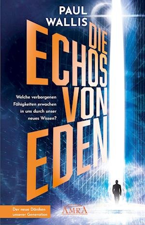 Cover for Paul Wallis · DIE ECHOS VON EDEN [empfohlen von Erich von Däniken] (Book) (2022)