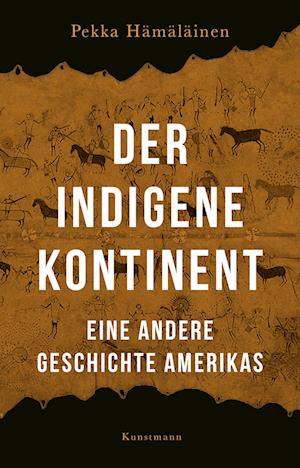 Der indigene Kontinent - Pekka Hämäläinen - Books - Kunstmann, A - 9783956146367 - November 14, 2024