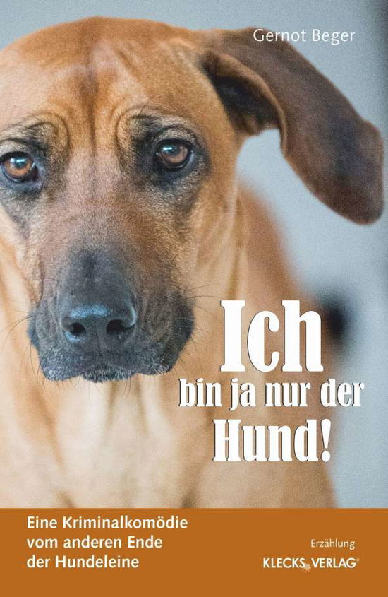 Cover for Beger · Ich bin ja nur der Hund! (Book)