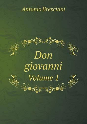 Cover for Antonio Bresciani · Don Giovanni Volume 1 (Paperback Book) [Italian edition] (2014)