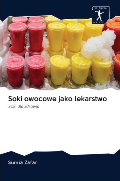 Cover for Sumia Zafar · Soki owocowe jako lekarstwo (Paperback Book) (2020)