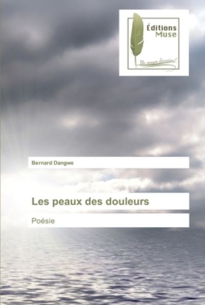 Cover for Bernard Dangwe · Les peaux des douleurs (Paperback Book) (2021)
