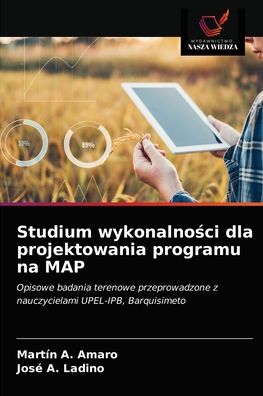 Studium wykonalno?ci dla projektowania programu na MAP - Martin A Amaro - Books - Wydawnictwo Nasza Wiedza - 9786203164367 - December 28, 2020