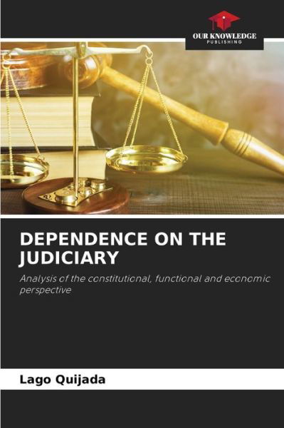 Cover for Lago Quijada · Dependence on the Judiciary (Paperback Bog) (2021)