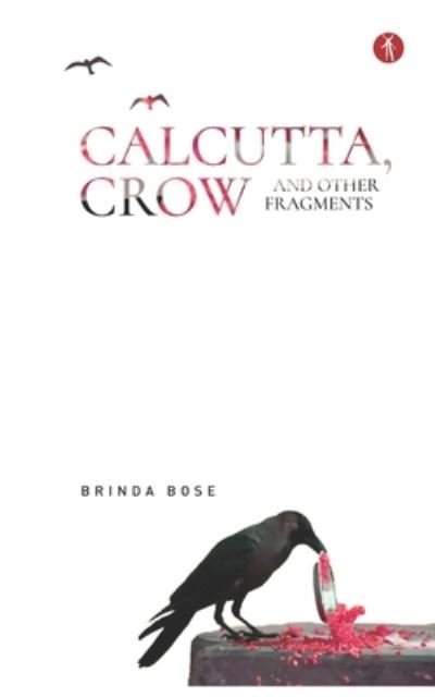 Cover for Brinda Bose · Calcutta, Crow and other fragments (Taschenbuch) (2020)