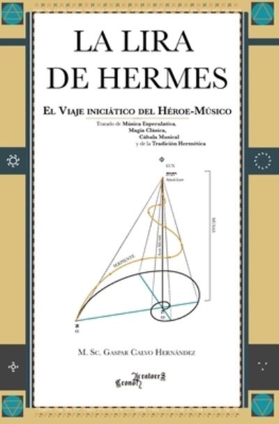 Cover for Gaspar Calvo Hernandez · La Lira de Hermes: El viaje iniciatico del heroe-musico (Paperback Book) (2021)