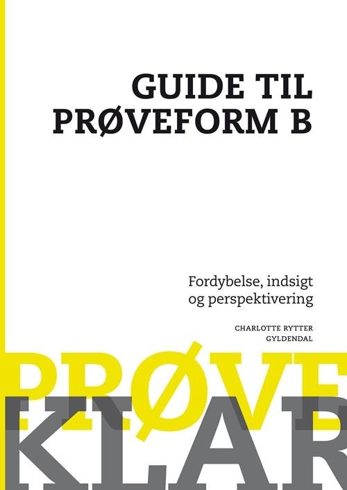 Cover for Charlotte Rytter · Prøveklar: Prøveklar. Guide til prøveform B (Hæftet bog) [1. udgave] (2014)