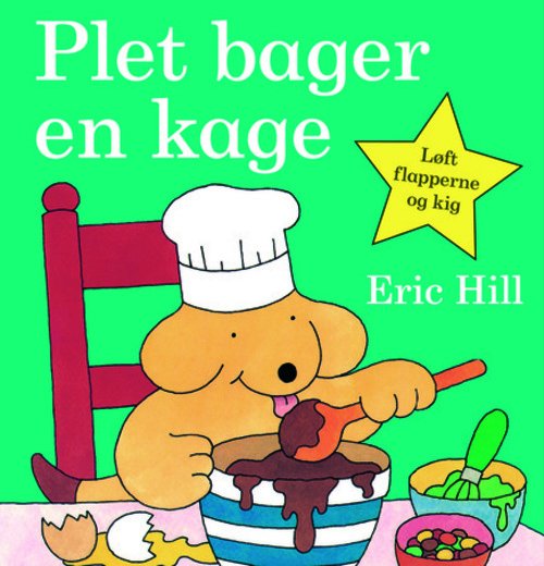Cover for Eric Hill · Plet bager en kage (min. 2 stk.) (Cardboard Book) [2e édition] (2011)