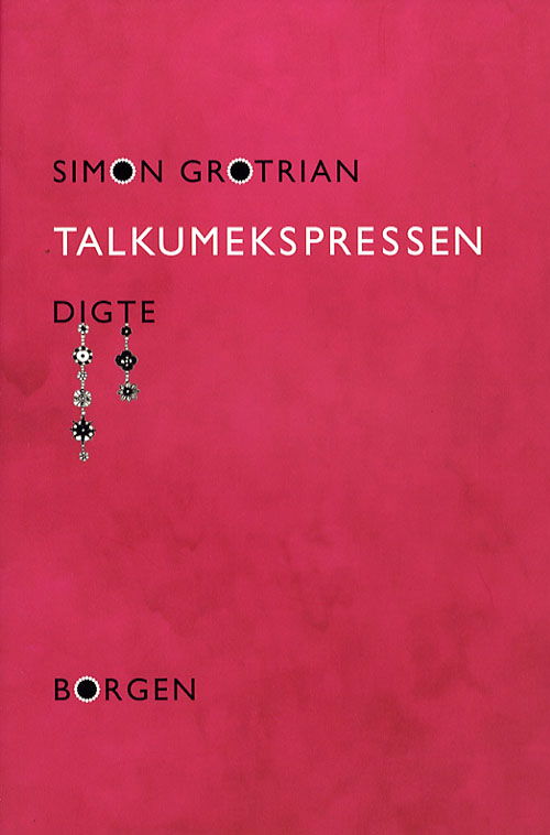 Talkumekspressen - Simon Grotrian - Bøger - Gyldendal - 9788721028367 - 17. oktober 2006