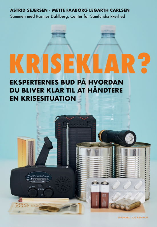 Kriseklar? Eksperternes bud på hvordan du bliver klar til at håndtere en krisesituation - Astrid Sejersen; Mette Faaborg Legarth Carlsen - Books - Lindhardt og Ringhof - 9788727183367 - August 26, 2024