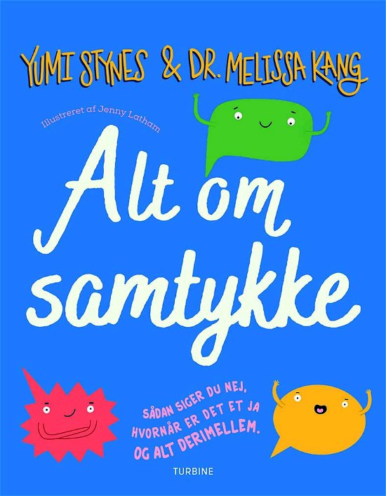 Cover for Yumi Stynes og Dr. Melissa Kang · Alt om samtykke (Sewn Spine Book) [1º edição] (2021)
