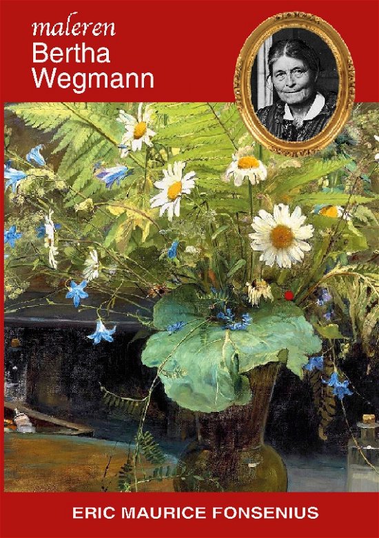 Cover for Eric Maurice Fonsenius · Bertha Wegmann (Paperback Bog) [1. udgave] (2022)
