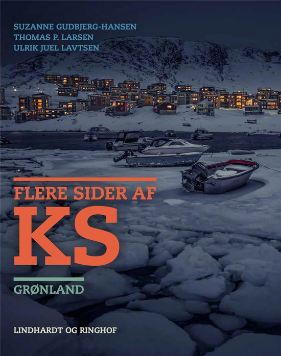 Cover for Thomas P. Larsen; Suzanne Gudbjerg-Hansen; Ulrik Lavtsen · Flere sider af KS: Flere sider af KS. Grønland (Sewn Spine Book) [1e uitgave] (2017)