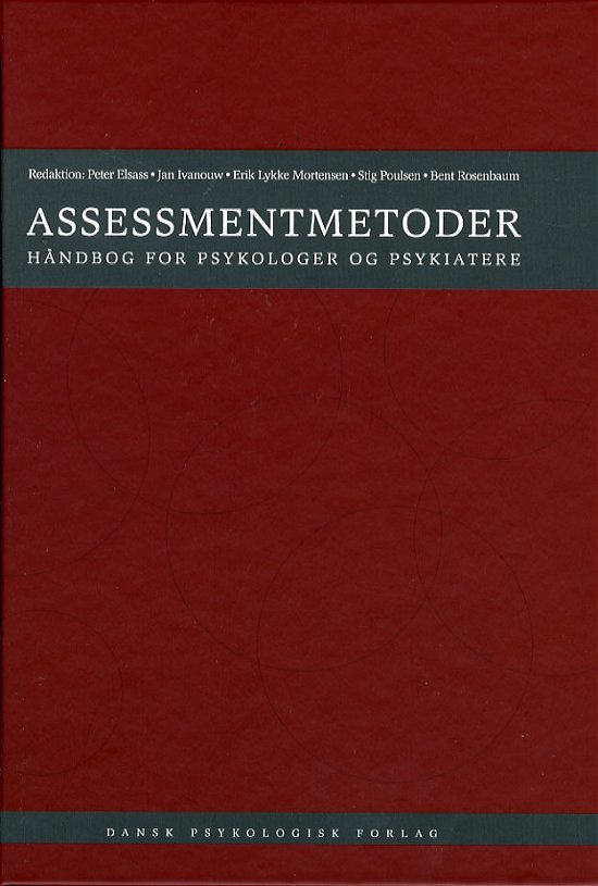 Cover for Peter Elsass (red.), Jan Ivanouw (red.), Erik Lykke Mortensen (red.), Stig Poulsen (red.), Bent Rosenbaum (red.) · Assessmentmetoder (Innbunden bok) [1. utgave] [Indbundet] (2006)