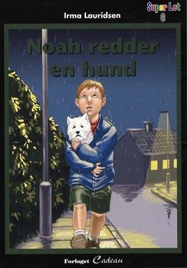 Cover for Irma Lauridsen · Super-let-Cadeau: Noah redder en hund (Taschenbuch) [1. Ausgabe] (2012)
