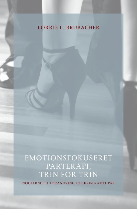 Cover for Lorrie L. Brubacher · Emotionsfokuseret parterapi, trin for trin (Hardcover Book) [1th edição] (2023)