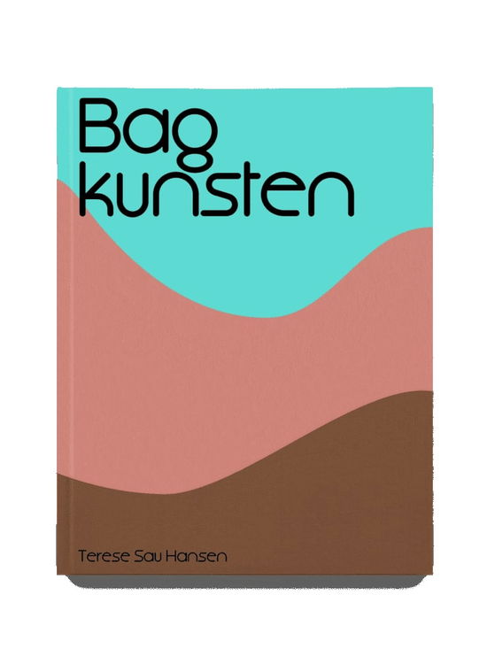 Cover for Terese Sau · Bag kunsten (Hardcover Book) [1st edition] (2024)