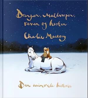 Cover for Charlie Mackesy · Drengen, muldvarpen, ræven og hesten – den animerede historie (Bound Book) [1e uitgave] (2023)