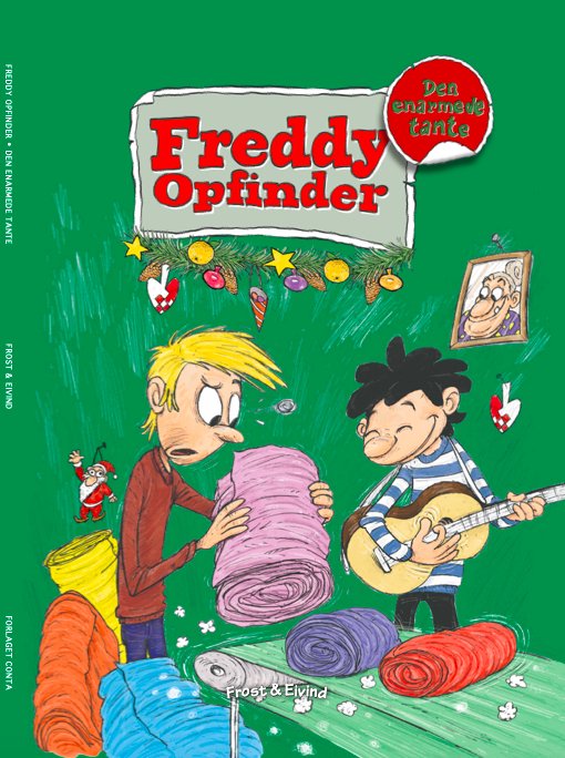 Cover for Mikkel Nordin Frost · Freddy Opfinder: Freddy Opfinder og den enarmede tante (Innbunden bok) [1. utgave] (2019)