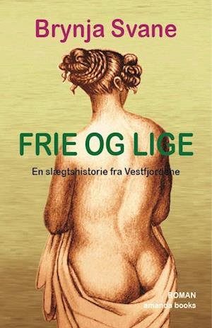 Cover for Brynja Svane · Frie og lige (Sewn Spine Book) [1st edition] (2021)