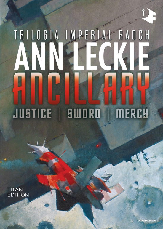 Cover for Ann Leckie · Ancillary. Justice-Sword-Mercy. Trilogia Imperial Radch. Titan Edition (Book)