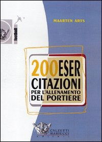 Cover for Maarten Arts · Duecento Esercitazioni Per L'Allenamento Del Portiere. DVD. Con Libro (Book)