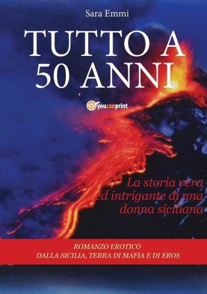 Cover for Sara Emmi · Tutto a 50 Anni (Paperback Book) (2014)