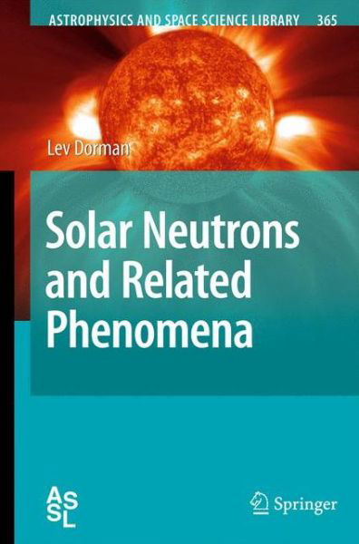 Cover for Lev Dorman · Solar Neutrons and Related Phenomena - Astrophysics and Space Science Library (Hardcover bog) (2010)