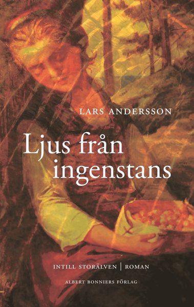 Cover for Lars Andersson · Intill storälven: Ljus från ingenstans (Bound Book) (2008)