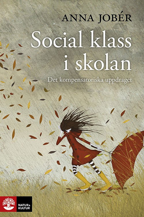 Jobér Anna · Social klass i skolan : det kompensatoriska uppdraget (Sewn Spine Book) (2015)