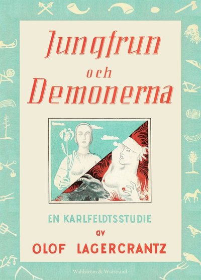 Cover for Olof Lagercrantz · Jungfrun och demonerna : en Karlfeldtstudie (ePUB) (2017)