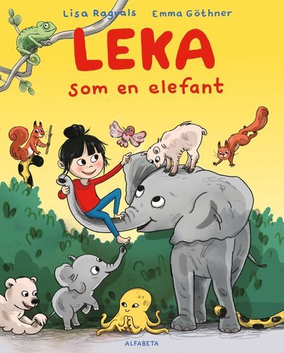Cover for Lisa Ragvals · Leka som en elefant (Gebundesens Buch) (2023)