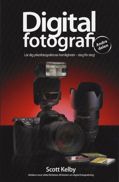 Cover for Scott Kelby · Foto och Bild: Digitalfotografi, andra delen (Bog) (2008)