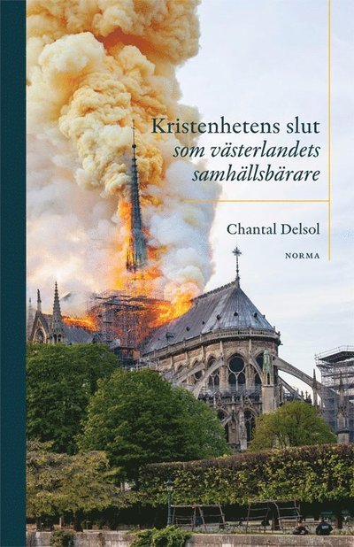 Cover for Delsol, Chantal Delsol, · Kristenhetens slut som västerlandets samhällsbärare (Bog) (2022)