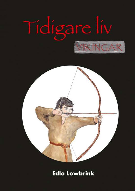Cover for Edla Lowbrink · Tidigare liv : vikingar (Hardcover Book) (2019)
